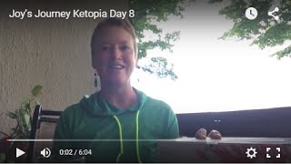 Joy's Journey Ketopia Day 8