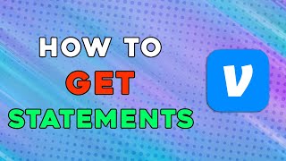 How To Get Statements From Venmo (Quick and Easy)