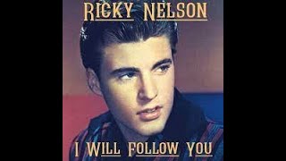 Ricky Nelson - I Will Follow You Lyric