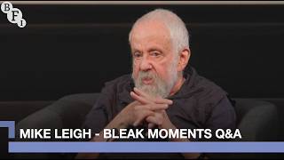 Mike Leigh on Bleak Moments | BFI Q&A