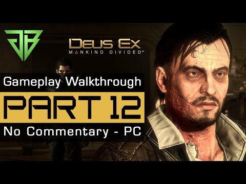 Deus Ex Mankind Divided Gameplay Walkthrough Part 12 - No Commentary (PC)