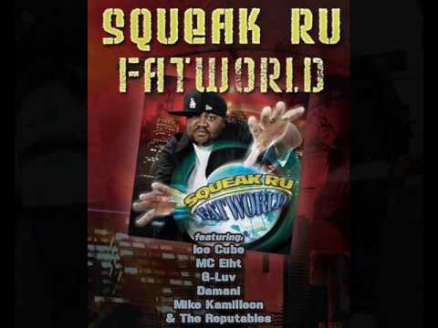 Squeak Ru Ft. Ice Cube & Gangsta Luv Caliboy
