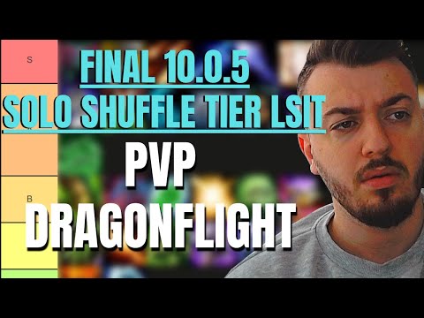 FINAL SOLO SHUFFLE TIER LIST PVP 10.0.5 DRAGONFLIGHT