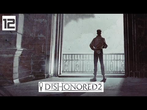Dishonored 2 Gameplay Part 12 - To The Mansion - Lets Play Walkthrough Stealth PC