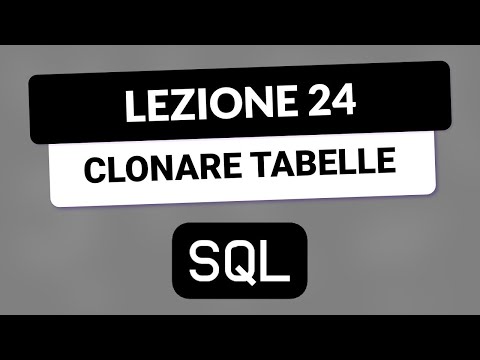 SQL Tutorial Italian 24 - Cloning Tables in SQL