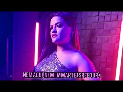 Mara Pavanelly - Nem Aqui, Nem Em Marte (Speed UP)