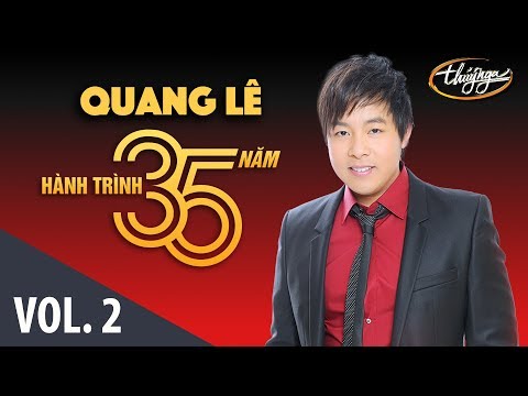 Quang Lê - Hành Trình 35 Năm Cùng Thúy Nga (Vol. 2)