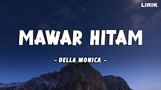 Download lagu Mawar Hitam ~ Della Monica || Lirik Video mp3
