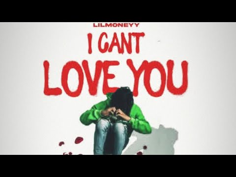 I CANT LOVE YOU-((OFFICIAL music vid)) BY - LiL Moneyy))