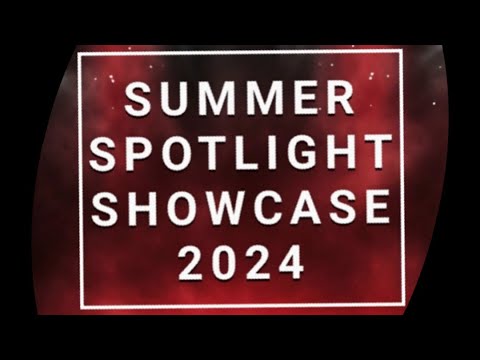 Summer Spotlight Showcase 2024