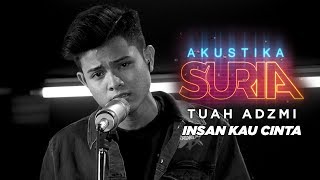 Download lagu Tuah Adzmi- Insan Kau CInta (LIVE) #AkustikaSuria mp3