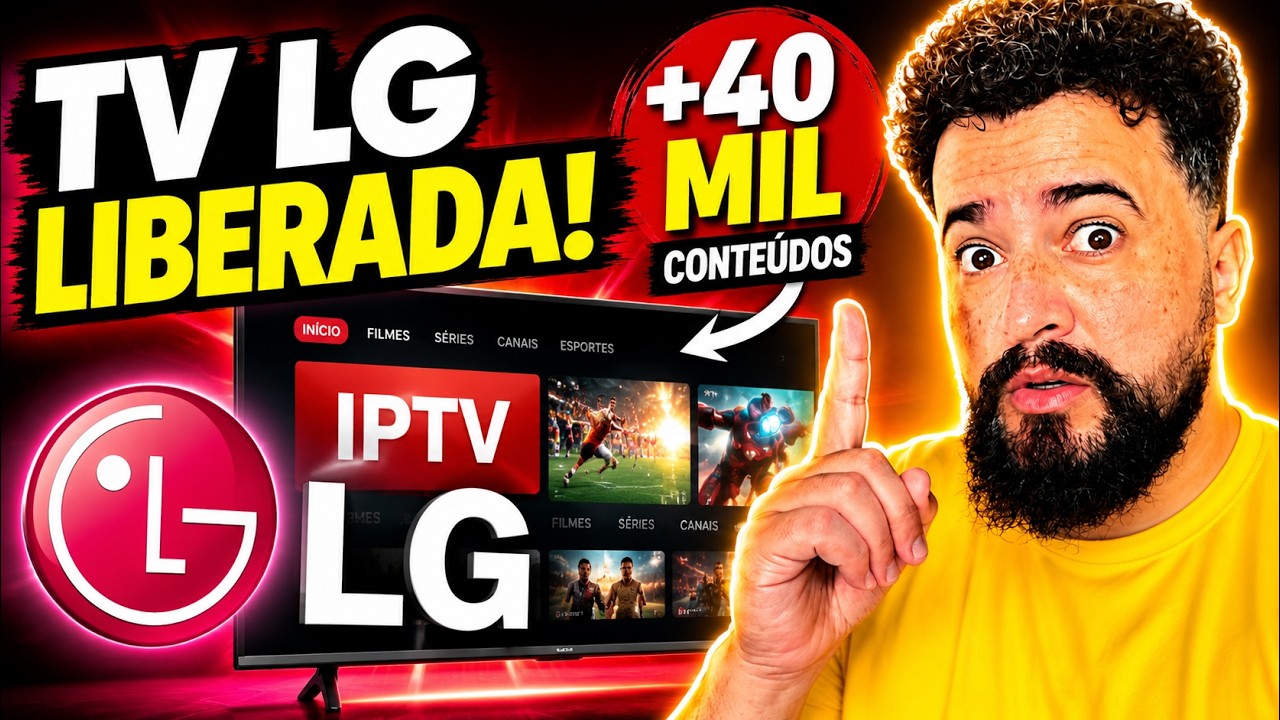 📺MINHA TV LG FOI LIBERADA COM ESSE IPTV! +40 MIL CONTEÚDOS 😱