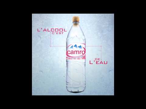CamRo - L'Alcool C'est De L'Eau