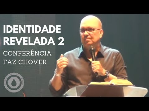 Identidade Revelada 2 - Pr Ricardo Carvalho - Conferência Faz Chover - Curitiba