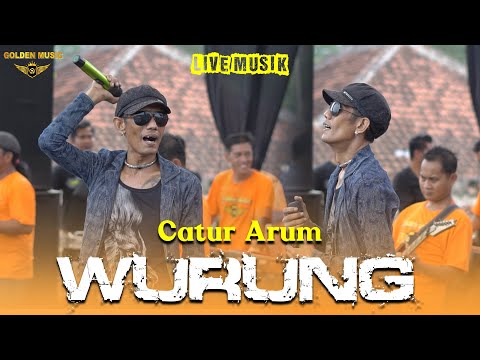 Catur Arum - WURUNG (Golden Music live in Dadapan parijatah)