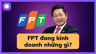 Lịch sử FPT – những mảng kinh doanh có 