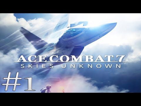 Ace Combat 7: Skies Unknown Walkthrough Gameplay Part 1 – Mission 01: Charge Assault