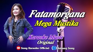 Download lagu FATAMORGANA MEGA MUSTIKA || KARAOKE DANGDUT ORIGINAL ||@sonykaraokeofficial mp3