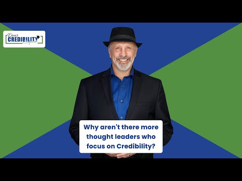 Why aren't there more thought leaders who focus on Credibility? (DCE 037)