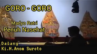 Download lagu Ki.Anom Suroto #Goro-goro madyo Ratri mp3