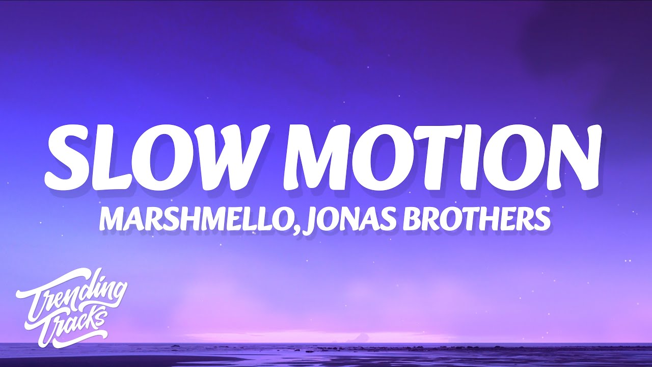 Marshmello, Jonas Brothers - Slow Motion