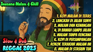 Download lagu 🎵Kumpulan 8 REGGAE SANTAI MALAM HARI 2025☕Kopi, Rokok & Perjalanan Hidup🔥 mp3