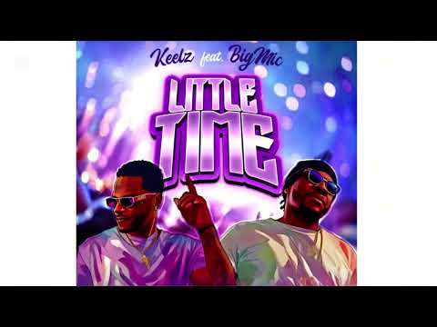 Little Time - Keelz (feat. Big Mic ) Soca 2025 Barbados