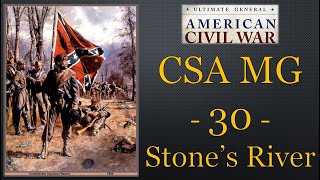 Ultimate General - CSA - 30 - Stone's River