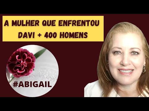 Mulheres da Bíblia: #Abigail a mulher que desarmou Davi e mais 400! 5 Lições que Aprendemos com Ela