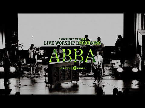 Abba (LIVE) | Sanctified Vessels