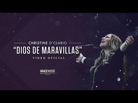 Video Dios De Maravillas de Christine D'Clario