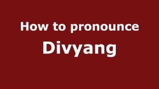 How to pronounce Divyang