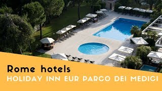 Holiday Inn Rome Eur Parco dei Medici - hotel review Rome, Italy