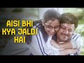 Aisi Bhi Kya Jaldi Hai Bollywood Hindi Song Sachin Pilgaonkar Shrishti Behl Arya Song