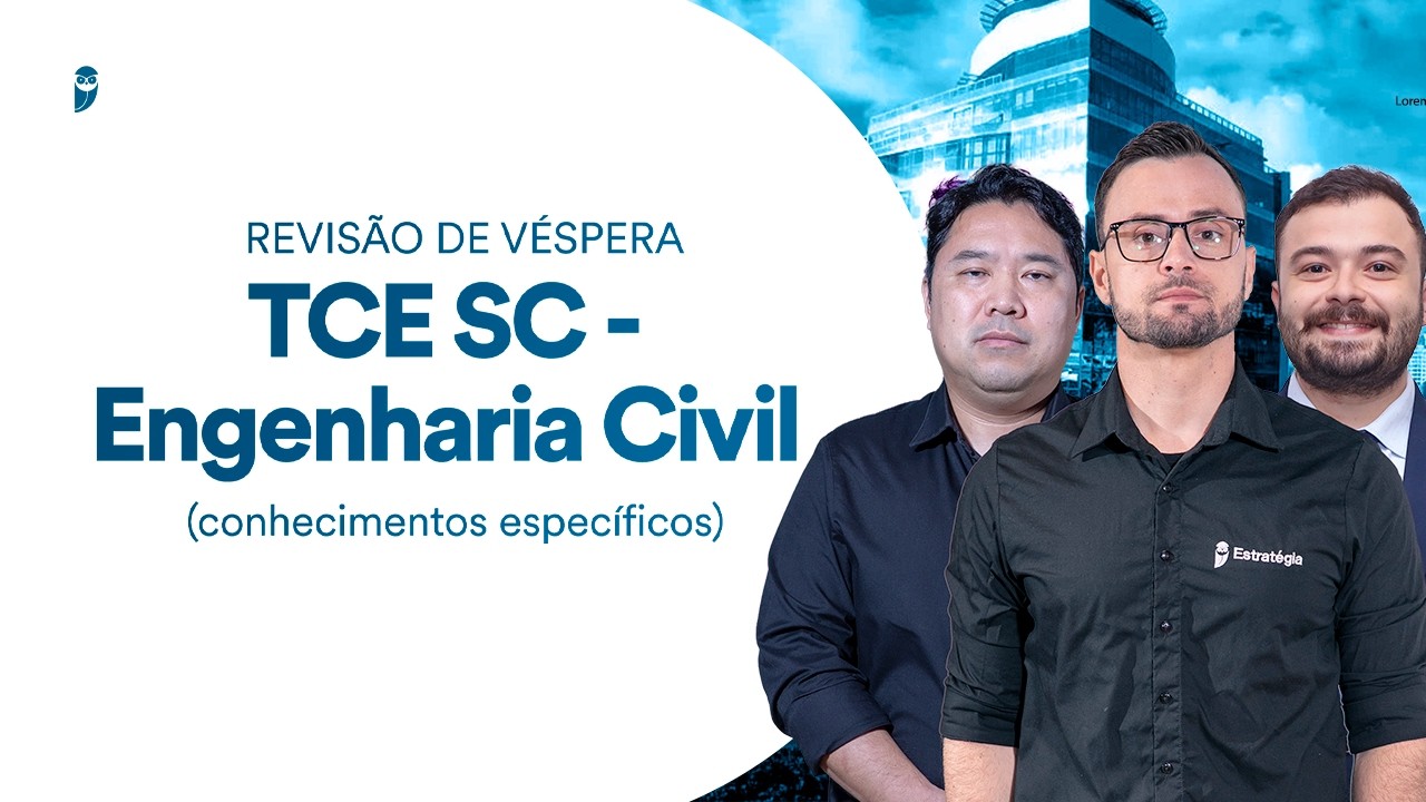 Revisão de Véspera TCE SC - Engenharia Civil (conhecimentos específicos)
