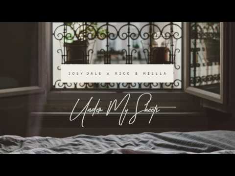Joey Dale X Rico & Miella - Under My Sheets