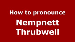How to pronounce Nempnett Thrubwell
