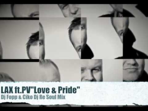 LAX ft.PV - Love & Pride (DJ Fopp & Ciko Dj Re-Soul Mix) - Snippet Preview