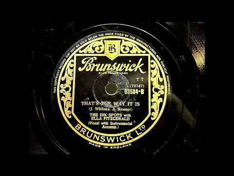 1945 THE INK SPOTS feat. ELLA FITZGERALD - That's The Way It Is BRUNSWICK 10" 03584