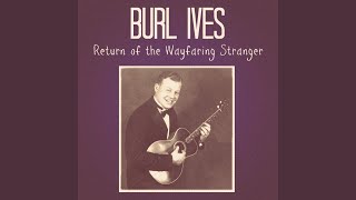 Burl Ives - Wayfaring Stranger-Woolie Boogie Bee video