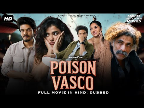 Hindi South Movie ''Poison Vasco'' | Hindi Dubbed Movies | Akash Puri | New Movie