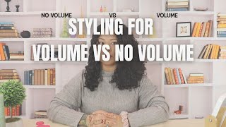 Styling Techniques for No Volume vs Volume