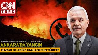 Ankara-Mamak'ta Yangın Çıktı! Mamak Belediye Başkanı CNN TÜRK'te | CAN