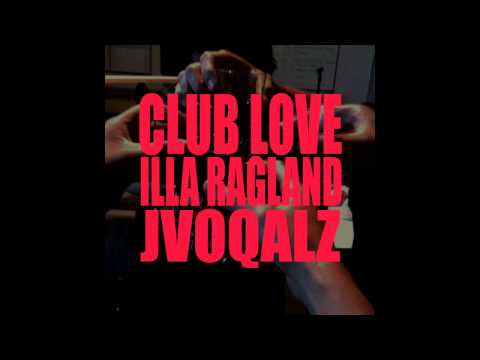 JVoqalz - Club L.O.V.E. ft. Illa & RGLND (Produced By Wyatt Conlon)