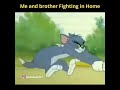 Me and My Brother Fight | Funny WhatsApp Status | Tom and Jerry