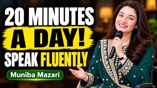 Speak English Fluently with Just 20 Minutes a Day | Muniba Mazari