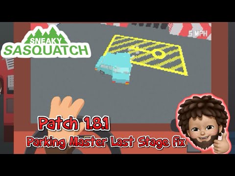 Sneaky Sasquatch - Patch 1.8.1 | Parking Master Last Stage Issue fixed