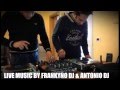 FRANKYNO DJ E ANTONIO DJ LIVE MUSIC ...