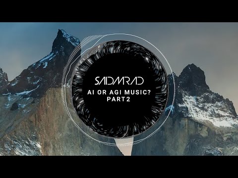Said Mrad - AI or AGI Music (Part 2) [2024] / سعيد مراد