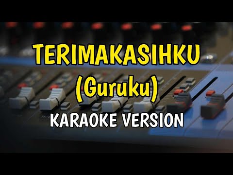 TERIMAKASIHKU (GURUKU) || Karaoke Version
